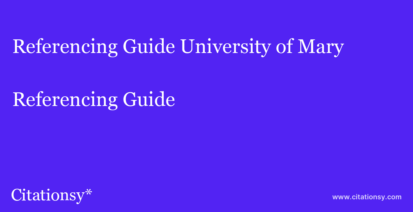 Referencing Guide: University of Mary